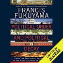 Political Order and Political Decay by Francis Fukuyama