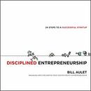 Disciplined Entrepreneurship by Bill Aulet