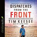 Dispatches from the Front by Tim Keesee