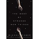 The Book of Strange New Things by Michel Faber