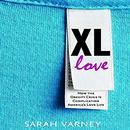 XL Love: How the Obesity Crisis Is Complicating America's Love Life by Sarah Varney