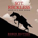 Sgt. Reckless: America's War Horse by Robin Hutton