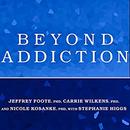 Beyond Addiction: How Science and Kindness Help People Change by Jeffrey Foote