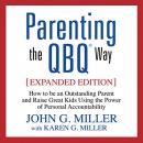 Parenting the QBQ Way by John G. Miller