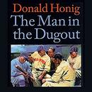 The Man in the Dugout by Donald Honig