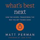 What's Best Next by Matthew Perman