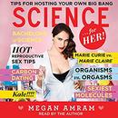 Science...For Her! by Megan Amram