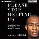 Please Stop Helping Us by Jason L. Riley