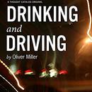 Drinking and Driving by Oliver Miller