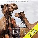 Tracks: One Woman's Journey Across 1,700 Miles of Australian Outback by Robyn Davidson