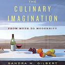 The Culinary Imagination by Sandra M. Gilbert