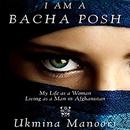 I Am a Bacha Posh by Ukmina Manoori