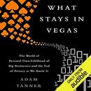 What Stays in Vegas by Adam Tanner