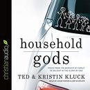 Household Gods by Ted Kluck