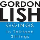 Goings: In Thirteen Sittings by Gordon Lish