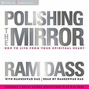 Polishing the Mirror by Ram Dass