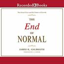 The End of Normal by James K. Galbraith