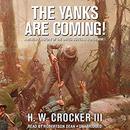 The Yanks Are Coming! by H.W. Crocker