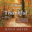The Power of Being Thankful by Joyce Meyer