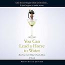 You Can Lead a Horse to Water (But You Can't Make it Scuba Dive) by Robert Cormack