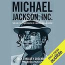 Michael Jackson, Inc. by Zack O'Malley Greenburg