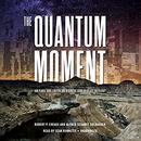 The Quantum Moment by Robert P. Crease