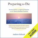 Preparing to Die by Andrew Holecek