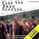 Kiss the Boys Goodbye by Monica Jensen-Stevenson