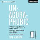 Un-Agoraphobic by Hal Mathew