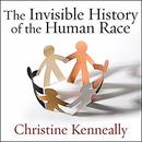 The Invisible History of the Human Race by Christine Kenneally