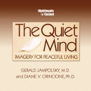 The Quiet Mind: Imagery for Peaceful Living by Gerald Jampolsky