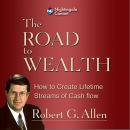 The Road to Wealth: Secrets to Achieving Your Dreams by Robert G. Allen