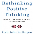 Rethinking Positive Thinking by Gabriele Oettingen