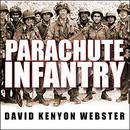 Parachute Infantry by David Kenyon Webster