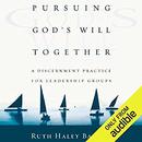 Pursuing God's Will Together by Ruth Haley Barton