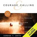 Courage and Calling: Embracing Your God-Given Potential by Gordon T. Smith