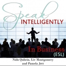 Speak Intelligently in Business by Liv Montgomery