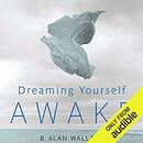 Dreaming Yourself Awake by Brian Hodel