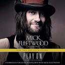 Play On: Now, Then, and Fleetwood Mac by Mick Fleetwood