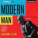 Modern Man: The Life of Le Corbusier, Architect of Tomorrow by Anthony Flint