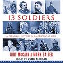 Thirteen Soldiers: A Personal History of Americans at War by John McCain