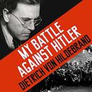 My Battle Against Hitler by John Henry Crosby