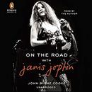 On the Road with Janis Joplin by John Byrne Cooke