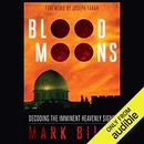 Blood Moons: Decoding the Imminent Heavenly Signs by Mark Biltz