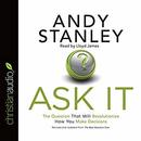 Ask It: The Question That Will Revolutionize How You Make Decisions by Andy Stanley