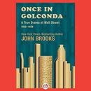 Once in Golconda: A True Drama of Wall Street 1920-1928 by John Brooks