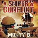 A Sniper's Conflict by Monty B.