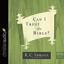 Can I Trust the Bible? by R.C. Sproul
