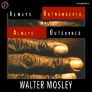 Always Outnumbered, Always Outgunned by Walter Mosley