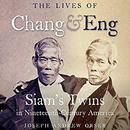 The Lives of Chang and Eng by Joseph Andrew Orser